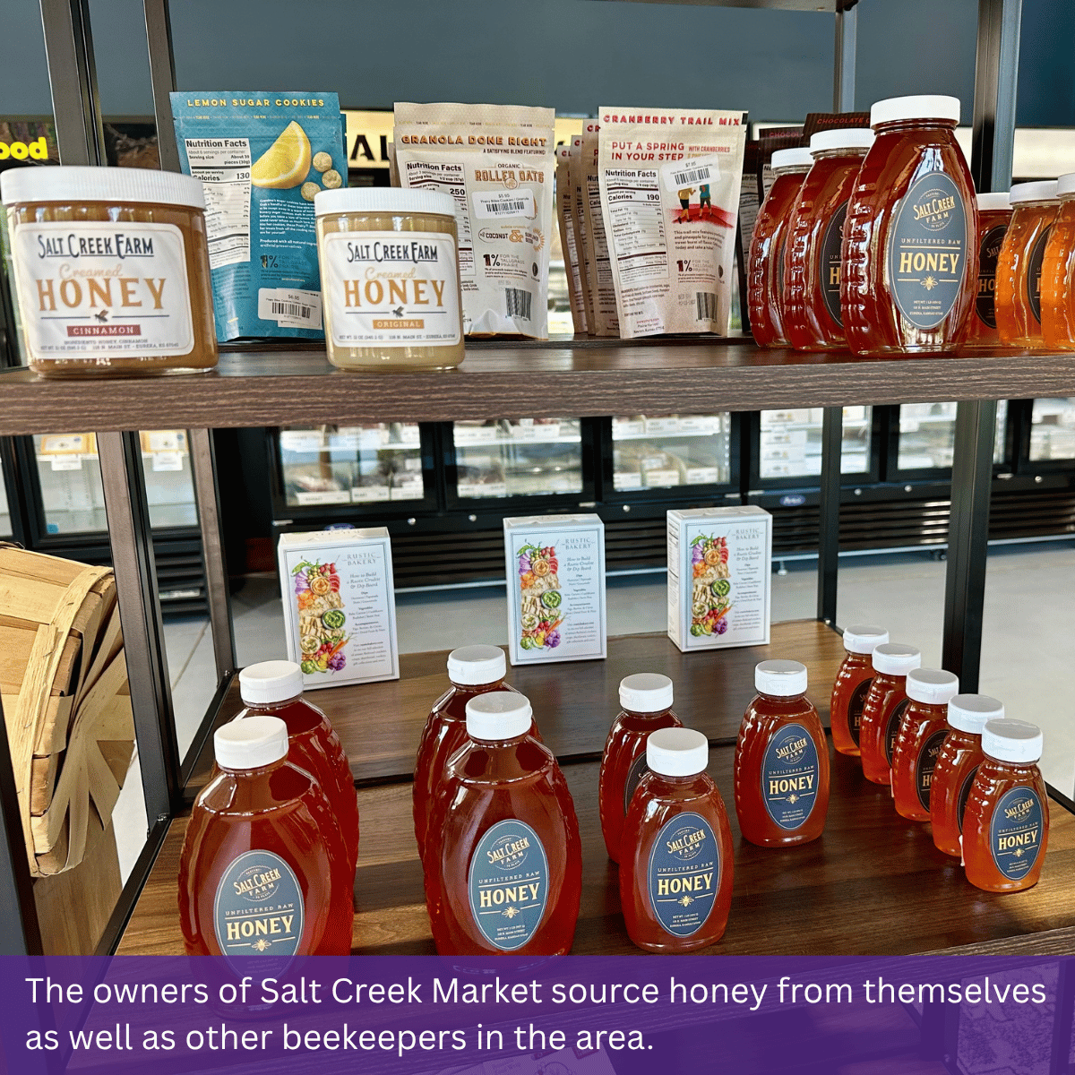 Honey on the shelves at Salt Creek Market with text reading: "The owners of Salt Creek Market source honey from themselves as well as other beekeepers in the area."